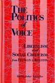 The Politics of Voice: Liberalism and Social Criticism from Franklin to Kingston