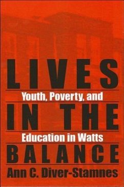 Lives in the Balance: Youth, Poverty, and Education in Watts - Diver-Stamnes, Ann