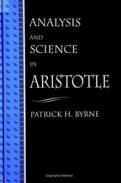 Analysis and Science in Aristotle - Byrne, Patrick H.
