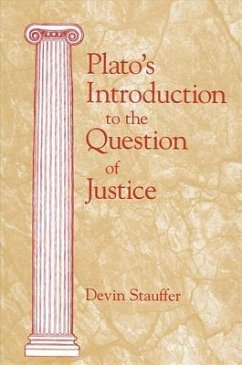 Plato's Introduction to the Question of Justice - Stauffer, Devin
