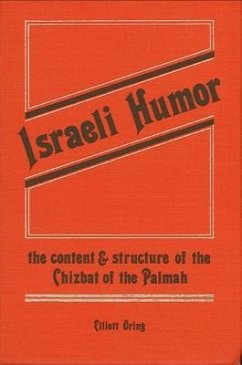 Israeli Humor: The Content and Structure of the Chizbat of the Palmah - Oring, Elliott