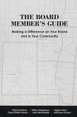 The Board Member's Guide: Making a Difference on Your Board and in Your Community
