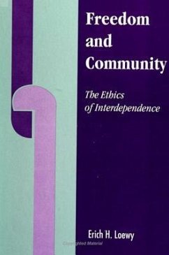 Freedom and Community: The Ethics of Interdependence - Loewy, Erich H.