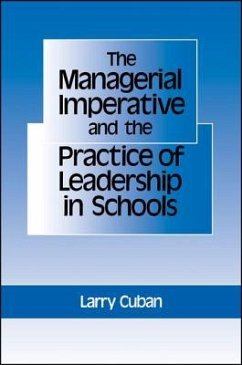 The Managerial Imperative and the Practice of Leadership in Schools - Cuban, Larry