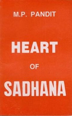 Heart of Sadhana - Pandit, M. P.