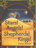 Stars! Angels! Shepherds! Kings!: A Christmas Musical for Children [With CD]