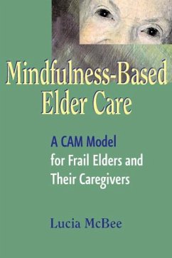 Mindfulness-Based Elder Care (eBook, ePUB) - McBee, Lucia