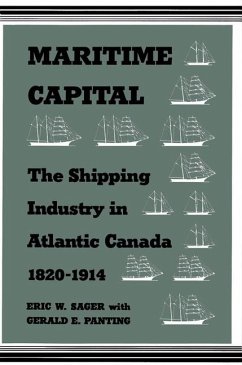 Maritime Capital: The Shipping Industry in Atlantic Canada, 1820-1914 - Sager, Eric W.; Panting, Gerald E.