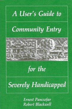 A User's Guide to Community Entry for the Severely Handicapped