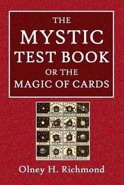 The Mystic Test Book or the Magic of the Cards - Richmond, Olney H.