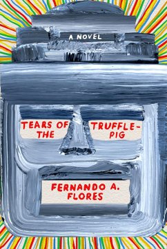 Tears of the Trufflepig - Flores, Fernando A.