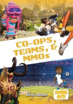 Co-Ops, Teams, and Mmos - Holmes, Kirsty