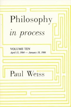 Philosophy in Process: Vol. 10 - Weiss, Paul