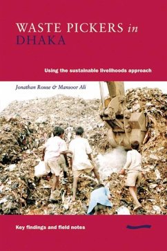 Waste Pickers in Dhaka: Using the Sustainable Livelihoods Approach - Rouse, Jonathan; Ali, Mansoor