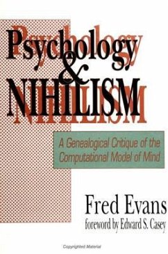 Psychology and Nihilism: A Genealogical Critique of the Computational Model of Mind - Evans, Fred