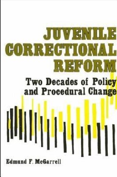 Juvenile Correctional Reform: Two Decades of Policy and Procedural Change - Mcgarrell, Edmund F.