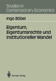 Eigentum, Eigentumsrechte und institutioneller Wandel (eBook, PDF)