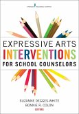 Expressive Arts Interventions for School Counselors (eBook, ePUB)