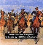 Classic Western Sampler #1: 12 Books by 12 Different Authors (eBook, ePUB)