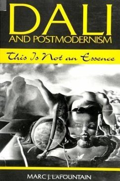 Dali and Postmodernism: This Is Not an Essence - Lafountain, Marc J.