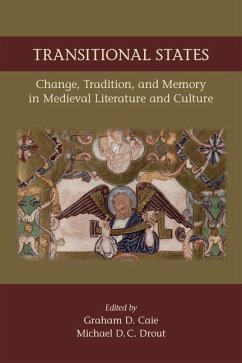 Transitional States: Change, Tradition, and Memory in Medieval Literature and Culture: Volume 530