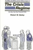 The Crisis Regime: The M. A. C., the E. F. C. B., and the Political Impact of the New York City Financial Crisis