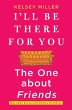 I'll Be There for You: The One about... - Bild 1