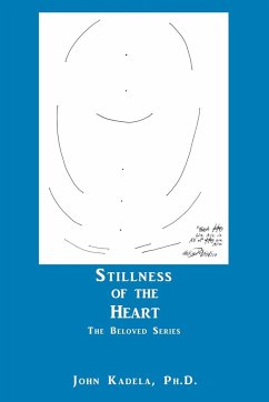 Stillness of the Heart - Kadela Ph. D., John