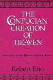 The Confucian Creation of Heaven