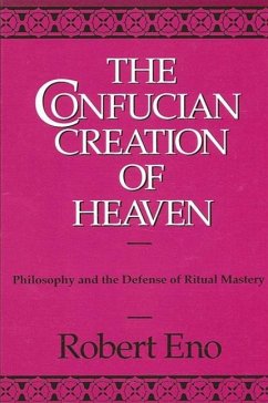 The Confucian Creation of Heaven - Eno, Robert