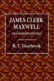 James Clerk Maxwell and Modern Physics