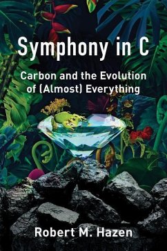 Symphony in C: Carbon and the Evolution of (Almost) Everything - Hazen, Robert M.