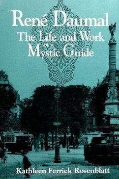 Rene Daumal: The Life and Work of a Mystic Guide - Rosenblatt, Kathleen Ferrick