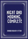 Night and Morning, Complete (eBook, ePUB)