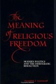 The Meaning of Religious Freedom: Modern Politics and the Democratic Resolution