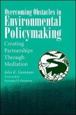 Overcoming Obstacles in Environmental Policymaking: Creating Partnerships Through Mediation
