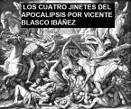 Los Cuatro Jinetes del Apocalipsis (eBook, ePUB) Los Cuatro Jinetes del Apocalipsis (eBook, ePUB)