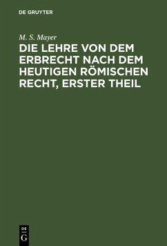 Die Lehre von dem Erbrecht nach dem heutigen Römischen Recht, erster Theil (eBook, PDF) Cover Die Lehre von dem Erbrecht nach dem heutigen Römischen Recht, erster Theil (eBook, PDF)