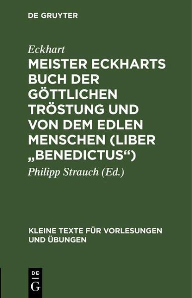 Meister Eckharts Buch der göttlichen Tröstung und Von dem edlen Menschen (Liber 