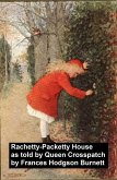 Racketty-Packetty House, As Told by Queen Crosspatch (eBook, ePUB)
