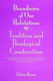 Boundaries of Our Habitations: Tradition and Theological Construction