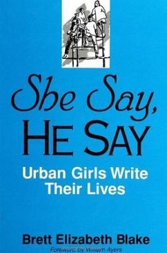 She Say, He Say: Urban Girls Write Their Lives - Blake, Brett Elizabeth