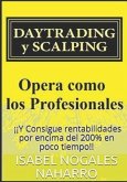 Daytrading y Scalping: Opera como los profesionales y Consigue rentabilidades por encima del 200% en poco tiempo!!