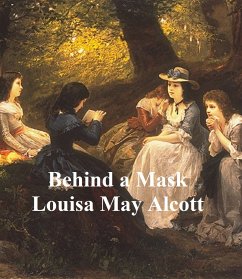 Behind a Mask (eBook, ePUB) - Alcott, Louisa May