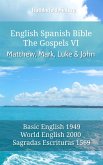 English Spanish Bible - The Gospels VI - Matthew, Mark, Luke and John (eBook, ePUB)