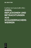 Ideen, Reflexionen und Betrachtungen aus Schleiermachers Werken (eBook, PDF)