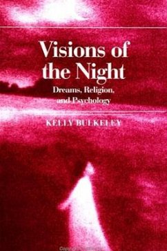 Visions of the Night: Dreams, Religion, and Psychology - Bulkeley, Kelly