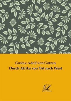 Durch Afrika von Ost nach West - Götzen, Gustav Adolf von