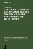 Quellen-Studien zu den Dramen George Chapman's, Philip Massinger's und John Ford's (eBook, PDF)