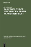 Das Problem der weichenden Erben im Anerbenrecht (eBook, PDF) Das Problem der weichenden Erben im Anerbenrecht (eBook, PDF)